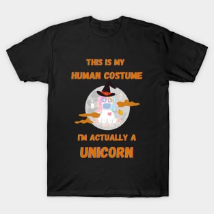 Halloween This Is My Human Costume I'm Actually A Unicorn T-Shirt